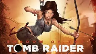 Shadow Of The Tomb Raider / ЛАРА #1