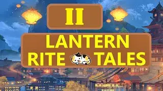 ALL Lantern Rite Tales [II] Genshin Impact Quests / Event [Walkthrough Gameplay Commentary]