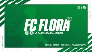 EL 16. VOOR: FC FLORA U21 - PÄRNU JALGPALLIKLUBI