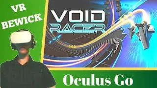 Void Racer - Oculus Go -  Gameplay and Review - VR Racing Game