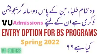 VU Admissions Spring2022 Entry Options for BS Programs for 2Year Bachelors degree holders