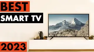 Top 5 Best Smart TVs in 2023