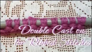 How to Double Cast On for Knitting Ribbed Stitches- two strands of yarn held together  cast-on