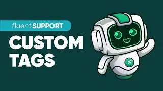 Create Custom Tags Using Automation for Easy Ticket Filtering | Fluent Support