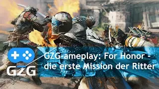 GZG-ameplay: For Honor - die erste Mission der Ritter