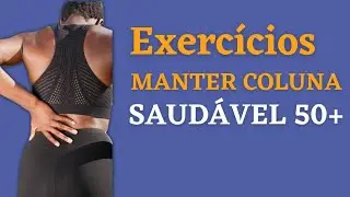Exercícios para Manter a Saúde da Coluna 50+