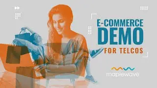 E-Commerce for Telecom – Maplewave Demo