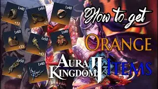 Aura Kingdom 2 Mobile - How to get Orange Items EZ Alchemy Fishing Blacksmith