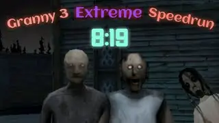 Granny 3 Extreme Speedrun [