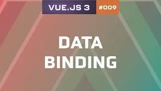 09 - Input & Data binding using v-model | Vue.js 3