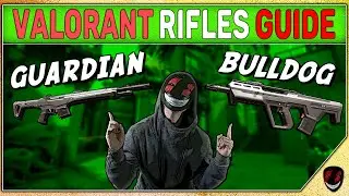 Valorant Rifles Guide - In-Depth PRO Valorant Tips on How to use Guardian and Bulldog?!