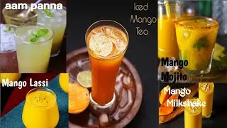 5 easy and tasty mango drink recipes | Aam Panna | Mango Iced Tea | Mango Mojito |Mango Lassi|Shake|