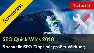 SEO Quick Wins: 5 schnelle SEO-Tipps mit großer Wirkung