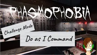 Phasmonday - Do as I Command! Weekly Challenge!