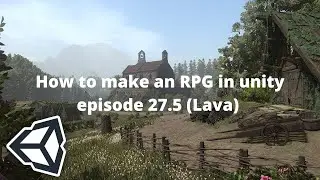 Let's Make an RPG Game in Unity! - Part 27.5: Lava(unity3d rpg tutorial)