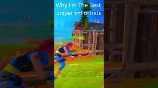 Why I'm The Best Sniper In Fortnite 