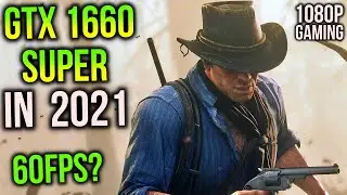 1660 SUPER in 2021 - Still a great option in 2021?