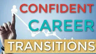 Navigating Career Transitions With Confidence and Clarity