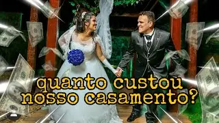 QUANTO GASTEI NO MEU CASAMENTO? | VALOR TOTAL👰💰
