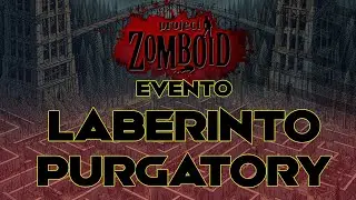 2do Trailer del Evento "Laberinto Purgatory" en Project Zomboid.