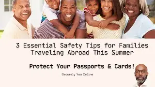 "3 Essential Safety Tips for Families Traveling Abroad | Protect Your Passports & Cards!"