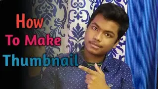How To Make Thumbnail.