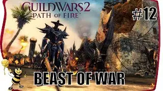 GUILD WARS 2 PATH OF FIRE Gameplay Walkthrough | CHAPTER 12 BEAST OF WAR Main Story