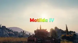 ОБЗОР Matilda IV World of tanks