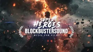 SUPERHEROES: Epic Music for Films