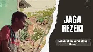 Dihidupkan oleh Sang Maha Hidup : Jaga Rezeki