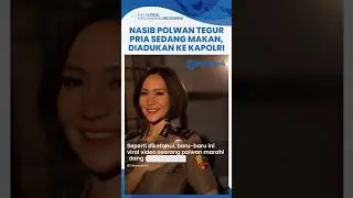 Begini Nasib Polwan seusai Tegur & Dorong Pria yang Makan, Diadukan ke Kapolri