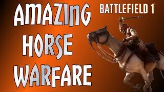 Amazing Horse  Warfare! (Battlefield 1 highlights and funny moments)