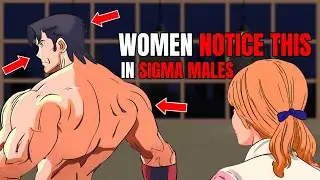 Things Women INSTANTLY Notice About Sigma Males