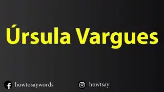How To Pronounce Ursula Vargues