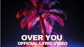 OVER YOU - OFFICIAL LYRIC VIDEO - KAYKO