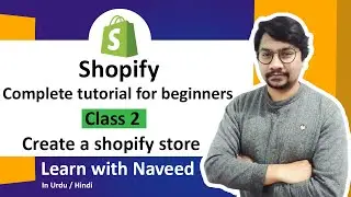 How to Create Shopify Store in 2021 | Shopify Tutorial in Urdu Class 2