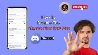 How to Disable the Classic Chat Text Size on the Discord App | Tips & Tricks