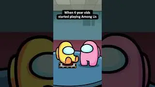 POV: 4 Year Olds Started Playing Among Us (animation meme) 