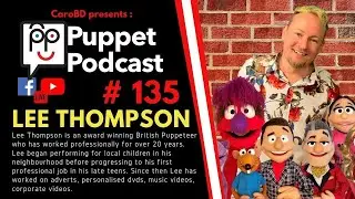 🎙Puppet Podcast #135 - Lee Thompson, Award Winning British Puppeteer 🎙