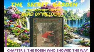 THE SECRET GARDEN FRANCES HODGSON BURNETT|CHAPTER 8 THE ROBIN WHO SHOWED THE WAY|STORY BOOK READING