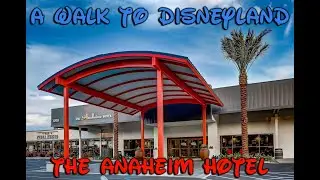 Walk From The Anaheim Hotel To Disneyland