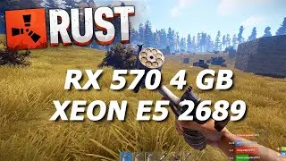 RX 570 RUST настройки | e5 2689 rust | настройки Rust 2022