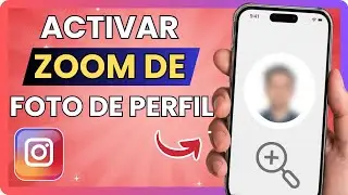 Cómo Activar el Zoom en la Foto de Perfil de Instagram – Guía Fácil (2025)