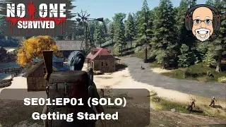 No One Survived SE01:EP01 (SOLO) Getting Started