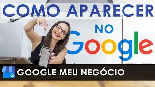 COMO APARECER NA BUSCA DO GOOGLE | Google meu negócio dicas
