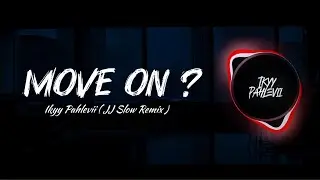Move On? - Ikyy Pahlevii JJ Slow Remix ( Official Lyric Video )