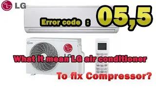 ac error code 05, lg air conditioner error code 05, how to fix lg error code 05?