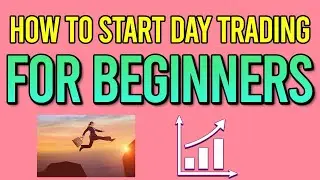HOW TO START DAY TRADING (As A COMPLETE Beginner) [2020] | 4 EASY and ACTIONABLE Steps