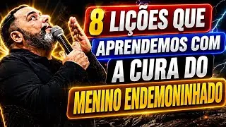 8 Lições que aprendemos com a cura do menino endemoninhado! #pregação #oração #fé