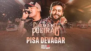 Rick e Rangel - Pisa Devagar (Chama no Poeirão)